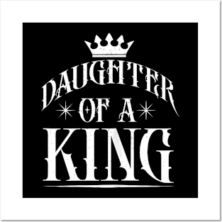 Daughter Of A King  Stepdaughter Granddaughter  Father Posters and Art